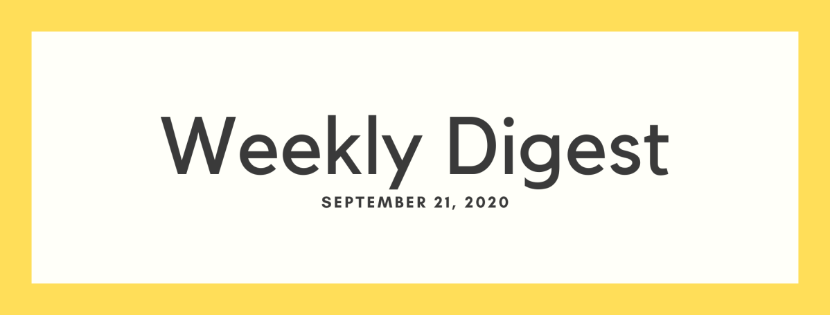 Weekly Digest 9/21/2020